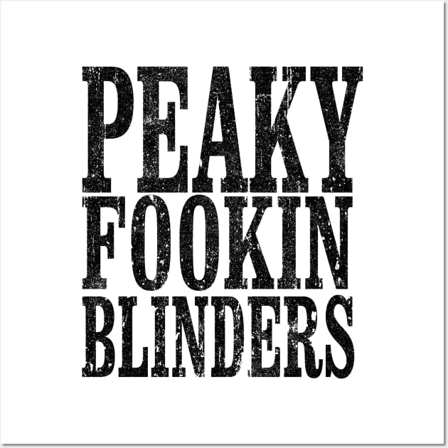 Peaky Fookin' Blinders (Variant) Wall Art by huckblade